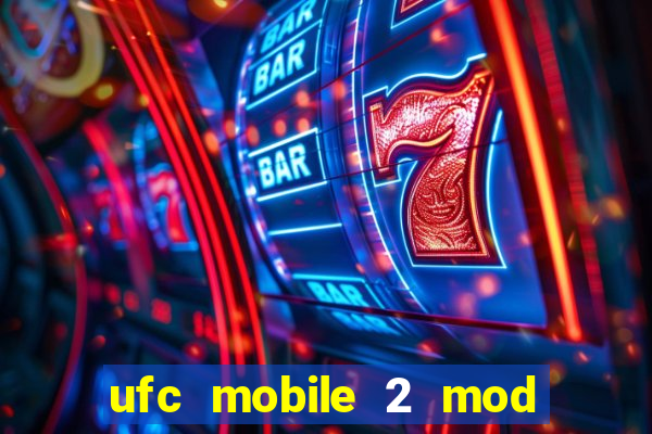 ufc mobile 2 mod apk unlimited money and gems